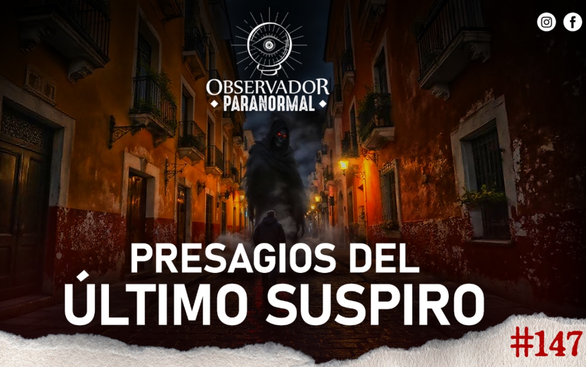 Observador Paranormal: Omens of the Last Gasp